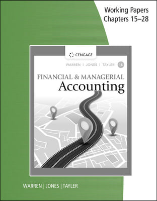 Working Papers, Chapters 15-28 for Warren/Jones/Tayler's Financial &  Managerial Accounting