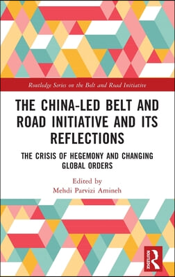 China-led Belt and Road Initiative and its Reflections