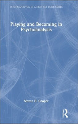 Playing and Becoming in Psychoanalysis