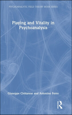 Playing and Vitality in Psychoanalysis