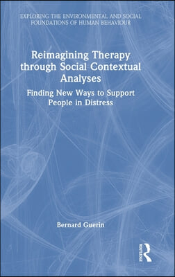 Reimagining Therapy through Social Contextual Analyses