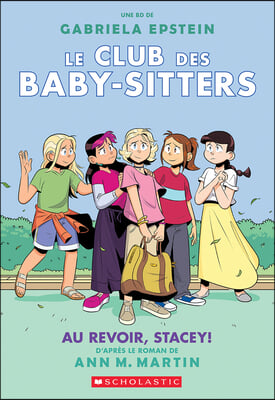 Le Club Des Baby-Sitters: N&#176; 11 - Au Revoir, Stacey!