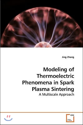 Modeling of Thermoelectric Phenomena in Spark Plasma Sintering