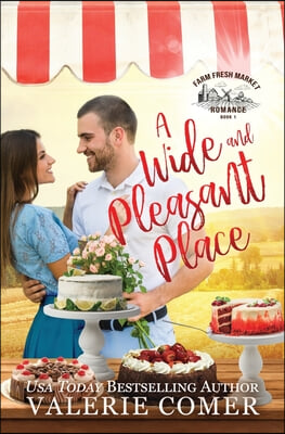 A Wide and Pleasant Place: a small-town Christian romance