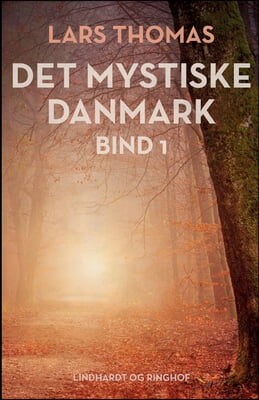 Det mystiske Danmark. Bind 1