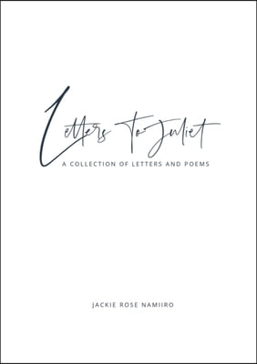 Letters to Juliet: a collection of letters and poems