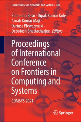 Proceedings of International Conference on Frontiers in Computing and Systems: Comsys 2021