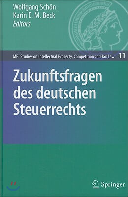 Zukunftsfragen Des Deutschen Steuerrechts