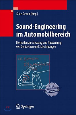 Sound-Engineering Im Automobilbereich: Methoden Zur Messung Und Auswertung Von Ger?uschen Und Schwingungen