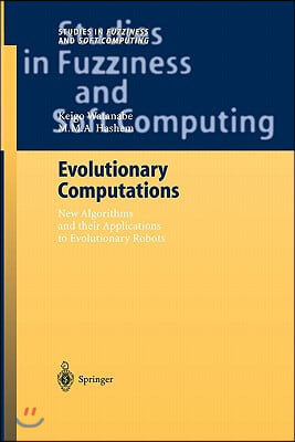 Evolutionary Computations: New Algorithms and Their Applications to Evolutionary Robots