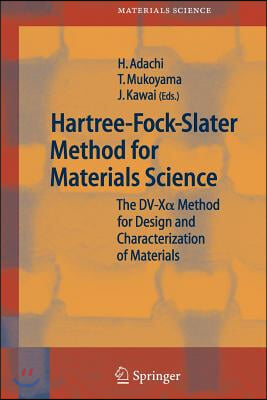 Hartree-Fock-Slater Method for Materials Science: The DV-X Alpha Method for Design and Characterization of Materials