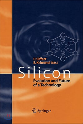 Silicon: Evolution and Future of a Technology