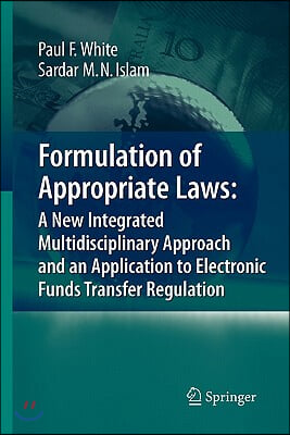 Formulation of Appropriate Laws: A New Integrated Multidisciplinary Approach and an Application to Electronic Funds Transfer Regulation