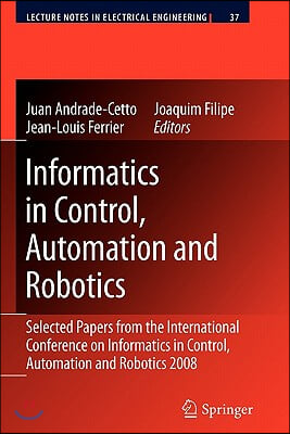 Informatics in Control, Automation and Robotics: Selected Papers from the International Conference on Informatics in Control, Automation and Robotics