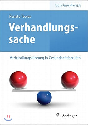 Verhandlungssache - Verhandlungsfuhrung in Gesundheitsberufen