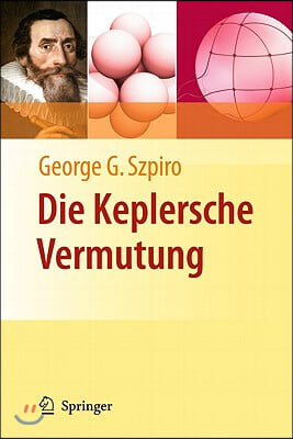 Die Keplersche Vermutung: Wie Mathematiker Ein 400 Jahre Altes Ratsel Losten