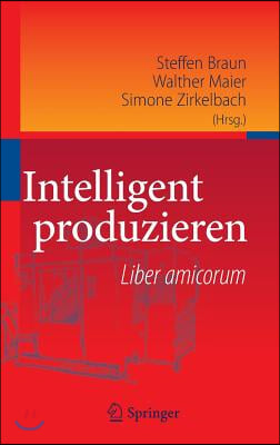 Intelligent Produzieren: Liber Amicorum