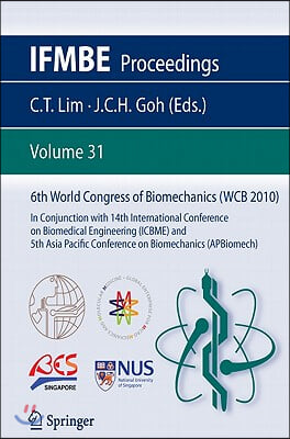 6th World Congress of Biomechanics, Wcb 2010