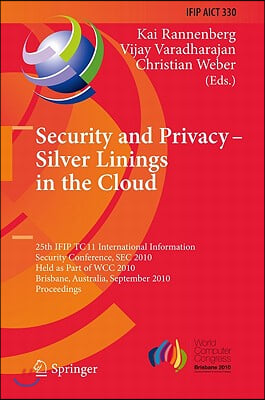 Security and Privacy - Silver Linings in the Cloud: 25th IFIP TC 11 International Information Security Conference, SEC 2010, Held as Part of WCC 2010,