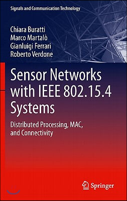 Sensor Networks with IEEE 802.15.4 Systems: Distributed Processing, Mac, and Connectivity