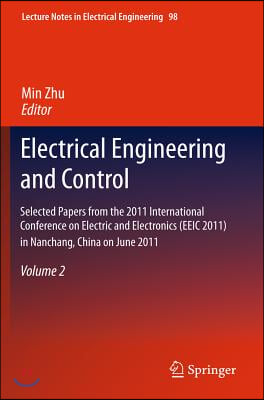 Electrical Engineering and Control: Selected Papers from the 2011 International Conference on Electric and Electronics (Eeic 2011) in Nanchang, China