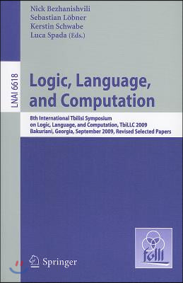 Logic, Language, and Computation: 8th International Tbilisi Symposium on Logic, Language, and Computation, TbiLLC 2009, Bakuriani, Georgia, September