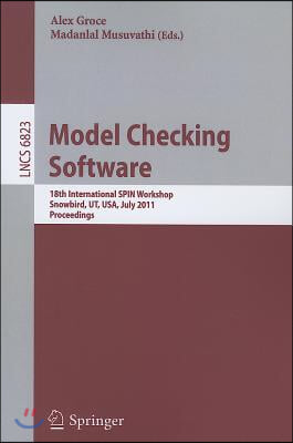 Model Checking Software: 18th International Spin Workshop, Snowbird, Ut, Usa, July 14-15, 2011, Proceedings