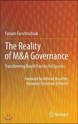 The Reality of M&amp;A Governance: Transforming Board Practice for Success