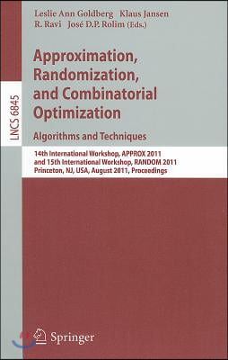 Approximation, Randomization, and Combinatorial Optimization. Algorithms and Techniques: 14th International Workshop, Approx 2011, and 15th Internatio