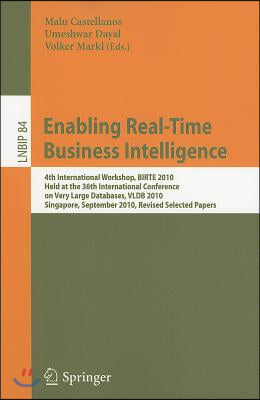 Enabling Real-Time Business Intelligence: 4th International Workshop, BIRTE 2010, Held at the 36th International Conference on Very Large Databases, V
