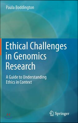 Ethical Challenges in Genomics Research: A Guide to Understanding Ethics in Context