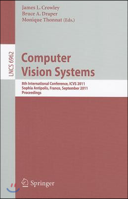 Computer Vision Systems: 8th International Conference, ICVS 2011 Sophia Antipolis, France, September 20-22, 2011 Proceedings