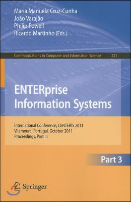 Enterprise Information Systems: International Conference, Centeris 2011, Vilamoura, Algarve, Portugal, October 5-7, 2011. Proceedings, Part III