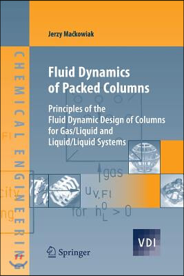 Fluid Dynamics of Packed Columns: Principles of the Fluid Dynamic Design of Columns for Gas/Liquid and Liquid/Liquid Systems