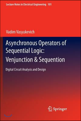 Asynchronous Operators of Sequential Logic: Venjunction &amp; Sequention: Digital Circuit Analysis and Design