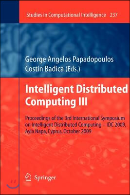 Intelligent Distributed Computing III: Proceedings of the 3rd International Symposium on Intelligent Distributed Computing - IDC 2009, Ayia Napa, Cypr