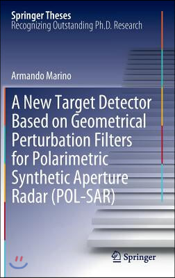 A New Target Detector Based on Geometrical Perturbation Filters for Polarimetric Synthetic Aperture Radar (Pol-Sar)