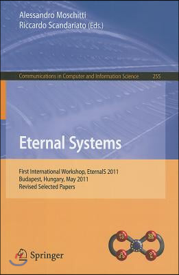 Eternal Systems: First International Workshop, EternalS 2011, Budapest, Hungary, May 3, 2011, Revised Selected Papers