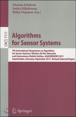 Algorithms for Sensor Systems: 7th International Symposium on Algorithms for Sensor Systems, Wireless Ad Hoc Networks and Autonomous Mobile Entities,