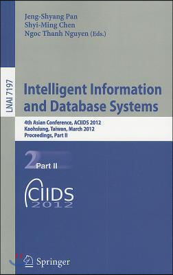 Intelligent Information and Database Systems: 4th Asian Conference, ACIIDS 2012, Kaohsiung, Taiwan, March 19-21, 2012, Proceedings, Part II