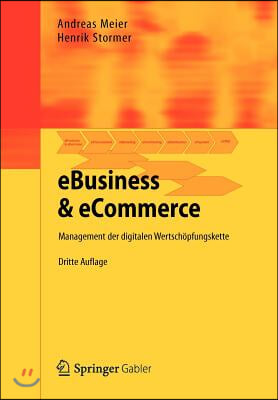 Ebusiness &amp; Ecommerce: Management Der Digitalen Wertsch?pfungskette