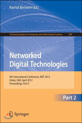 Networked Digital Technologies, Part II: 4th International Conference, Ndt 2012, Dubai, Uae, April 24-26, 2012. Proceedings, Part II