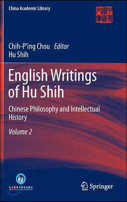 English Writings of Hu Shih: Chinese Philosophy and Intellectual History (Volume 2)