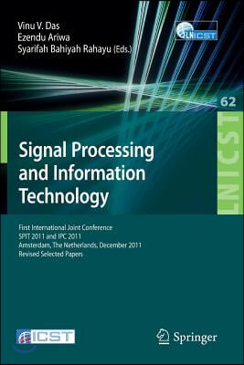 Signal Processing and Information Technology: First International Joint Conference, Spit 2011, Amsterdam, the Netherlands, December 1-2, 2011, Revised