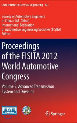 Proceedings of the Fisita 2012 World Automotive Congress: Volume 5: Advanced Transmission System and Driveline