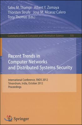 Recent Trends in Computer Networks and Distributed Systems Security: International Conference, SNDS 2012, Trivandrum, India, October 11-12, 2012, Proc