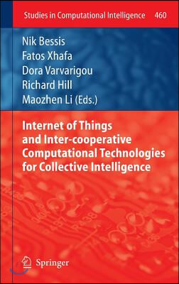 Internet of Things and Inter-Cooperative Computational Technologies for Collective Intelligence