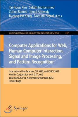 Computer Applications for Web, Human Computer Interaction, Signal and Image Processing, and Pattern Recognition: International Conferences, Sip, Wse,