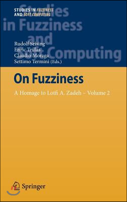 On Fuzziness: A Homage to Lotfi A. Zadeh - Volume 2