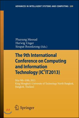 The 9th International Conference on Computing and Informationtechnology (Ic2it2013): 9th-10th May 2013 King Mongkut&#39;s University of Technology North B